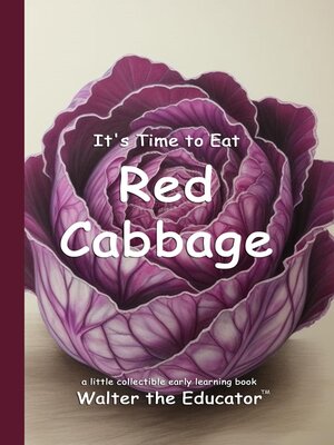 cover image of It's Time to Eat Red Cabbage